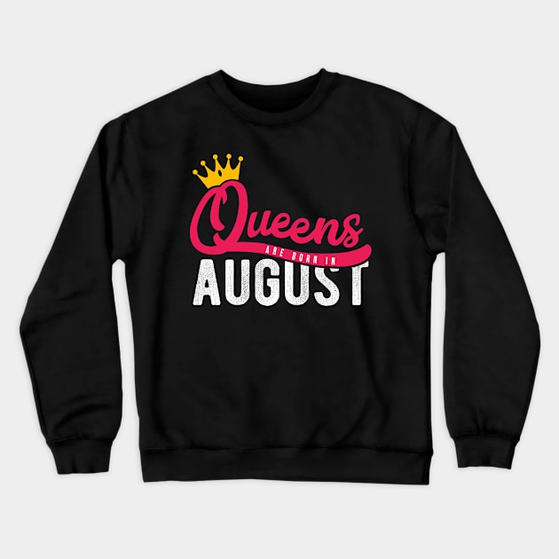 Queens Born August Crewneck Sweatshirt by Cooldruck